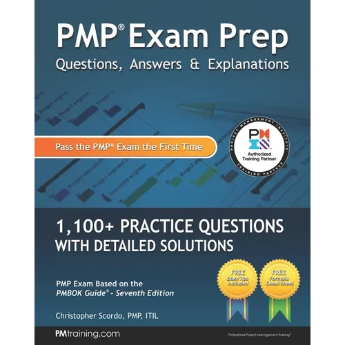 PMP Exam Prep: Questions, Answers, & Explanations: 1000+ Practice Questions with Detailed Solutions - Paperback