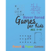 Games for Kids Age 6-10: NEVER BORED Paper & Pencil Games: 2 Player Activity Book - Tic-Tac-Toe, Dots and Boxes - Noughts And Crosses (X and O) - Paperback