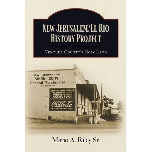 New Jerusalem/El Rio History Project: Ventura County's Holy Land - Paperback