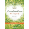 Contra Tales Cosas No Hay Ley: Against Such Things There Is No Law (Spanish) - Paperback