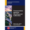 Transportation Network Modeling and Calibration - Paperback
