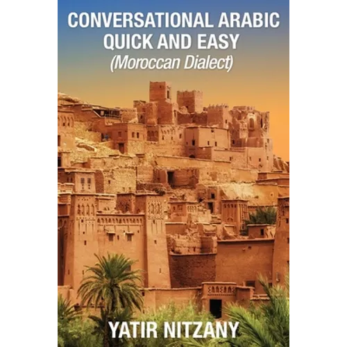 Conversational Arabic Quick and Easy - Moroccan Dialect: Moroccan Arabic - Paperback