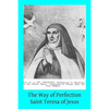 The Way of Perfection: Translated from the Autograph of Saint Teresa of Jesus by the Benedictines of Stanbrook Including All of the Variants - Paperback