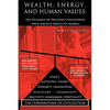 Wealth, Energy, and Human Values: The Dynamics of Decaying Civilizations from Ancient Greece to America - Hardcover