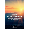 In the Early Hours - Reflections on Spiritual and Self development - Paperback