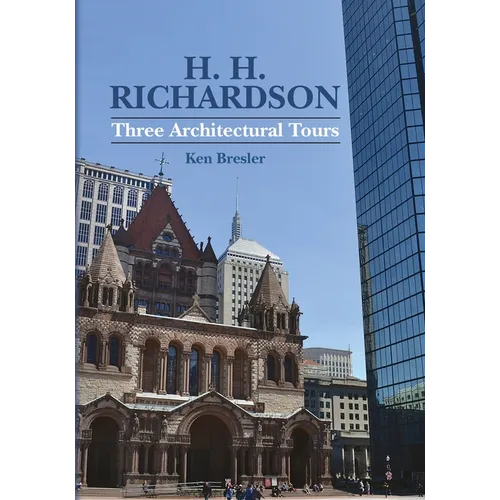 H. H. Richardson: Three Architectural Tours - Paperback