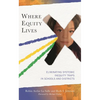 Where Equity Lives: Eliminating Systemic Inequity Traps in Schools and Districts - Paperback