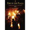 Fire in the Placa: Catalan Festival Politics After Franco - Paperback