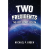 Two Presidents: The GDOT Secret Society - Paperback