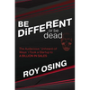 Be Different or Be Dead: The Audacious 'Unheard-Of Ways' I Took a Startup to a Billion in Sales - Paperback