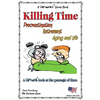 Killing Time -- Proscratination, Retirement, Aging and Life: Jokes and Cartoons in Black & White - Paperback
