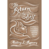 The Return to Self: A Pathway to Inner Peace, Forgiveness, Self- Love, Joy, and Hope - Hardcover