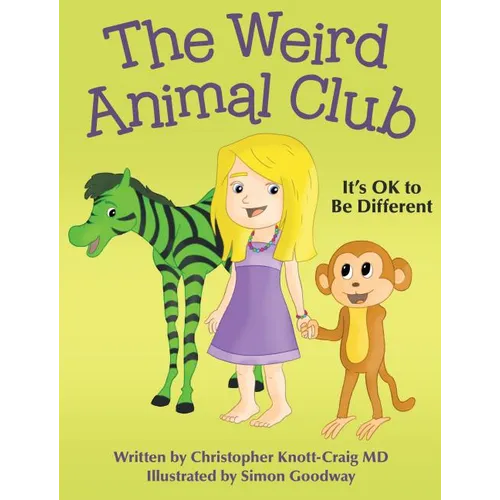 The Weird Animal Club: It's Ok to Be Different - Hardcover