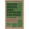 Green Media and Popular Culture: An Introduction - Paperback
