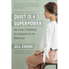 Quiet Is a Superpower: The Secret Strengths of Introverts in the Workplace - Paperback