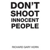 Don't Shoot Innocent People - Paperback