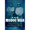 The Modoc War: A Story of Genocide at the Dawn of America's Gilded Age - Hardcover