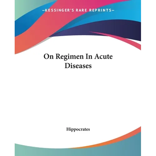 On Regimen In Acute Diseases - Paperback