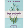Mom's Moments Smiles to Remember - Paperback