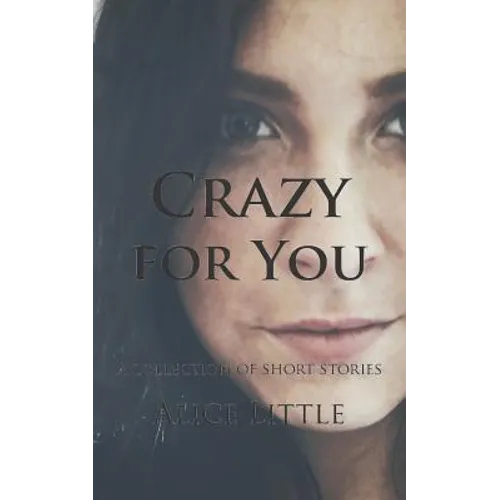 Crazy for You: A Collection of Short Stories - Paperback