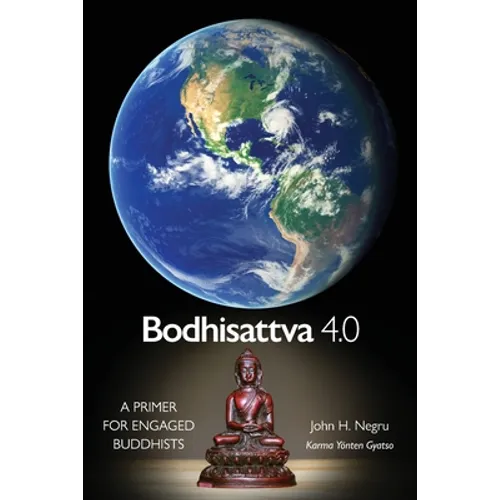 Bodhisattva 4.0: A Primer for Engaged Buddhists - Paperback