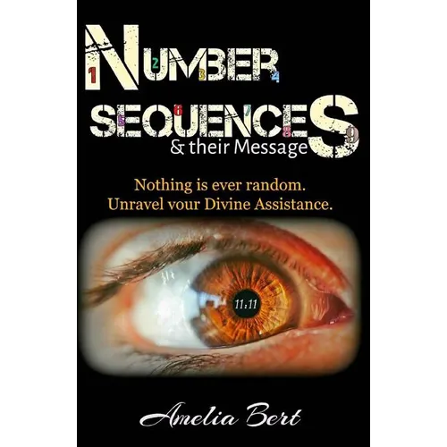 Number Sequences and their Messages: Unravel Divine Assistance - Paperback