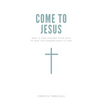 Come to Jesus: What if God Designs Your Days to Keep You Running Back to Him? - Paperback