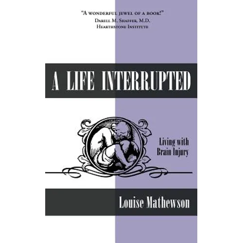 A Life Interrupted: Living with Brain Injury - Paperback