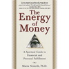 The Energy of Money: A Spiritual Guide to Financial and Personal Fulfillment - Paperback