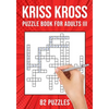 Kriss Kross Puzzle Book for Adults III: Criss Cross Crossword Activity Book 82 Puzzles - Paperback