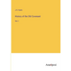 History of the Old Covenant: Vol. I - Paperback