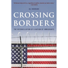 Crossing Borders: The Reconciliation of a Nation of Immigrants - Hardcover