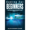Coding for Beginners: A Comprehensive Beginners Guide to Learn Coding step by step from A-Z - Paperback