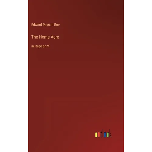 The Home Acre: in large print - Hardcover