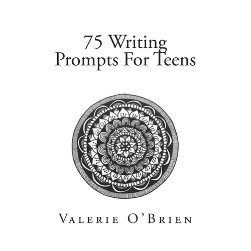 75 Writing Prompts For Teens - Paperback