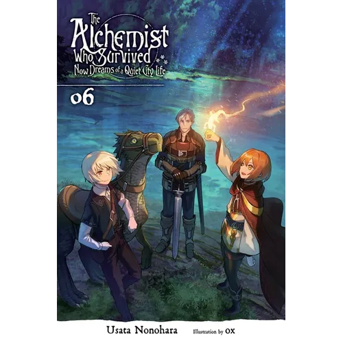 The Alchemist Who Survived Now Dreams of a Quiet City Life, Vol. 6 (Light Novel): Volume 6 - Paperback
