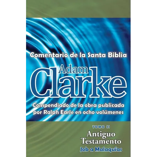 Adam Clarke, Comentario de La Santa Biblia, Tomo 2 - Paperback