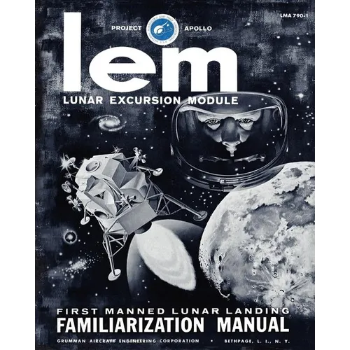 LEM Lunar Excursion Module Familiarization Manual - Paperback
