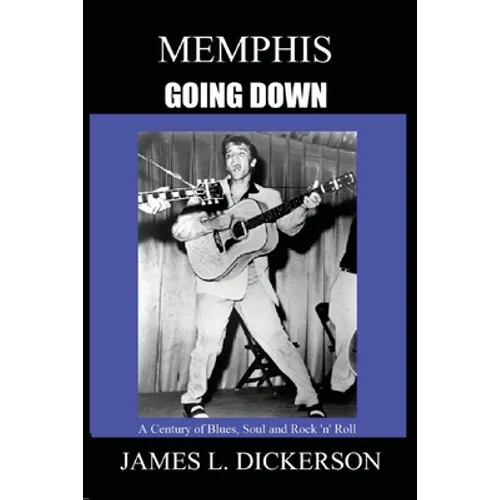 Memphis Going Down: A Century of Blues, Soul and Rock 'n' Roll - Paperback