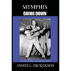 Memphis Going Down: A Century of Blues, Soul and Rock 'n' Roll - Paperback