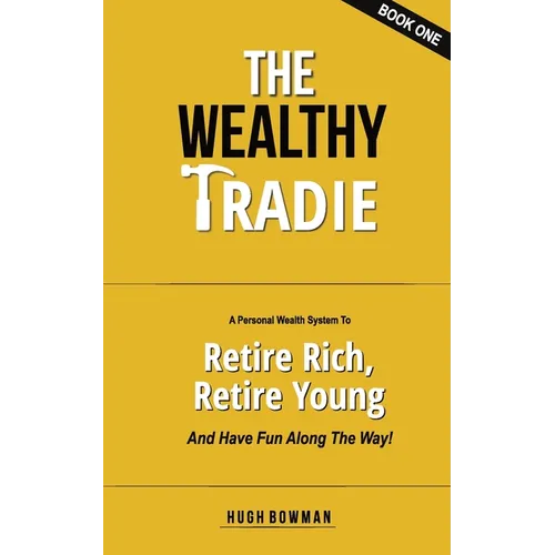 The Wealthy Tradie - Paperback