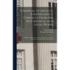 A Manual of Medical Jurisprudence, Compiled From the Best Medical and Legal Works: Being an Analysis of a Course of Lectures on Forensic Medicine, Ann - Hardcover