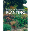 Drought-Resistant Planting: Lessons from Beth Chatto's Gravel Garden - Paperback
