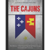 The Cajuns: The History of the French-Speaking Ethnic Group in Canada and Louisiana - Paperback