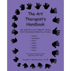The Art Therapist's Handbook: 186 Specific Art Therapy Tasks for the Developmental Stages - Paperback