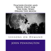 Teacher Guide and Novel Unit for The Girl Who Drank the Moon: Lessons on Demand - Paperback
