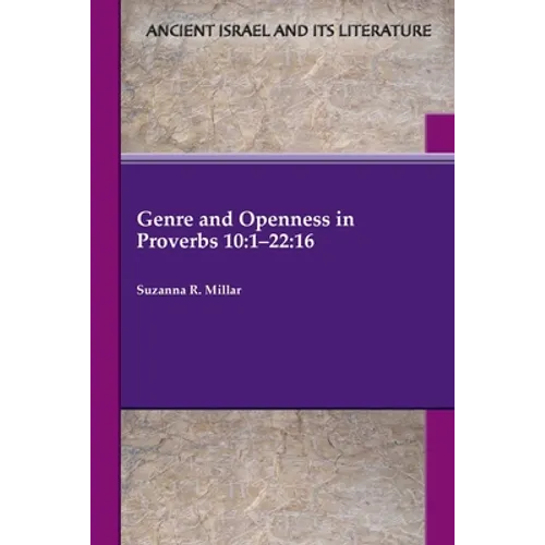 Genre and Openness in Proverbs 10: 1-22:16 - Paperback