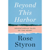 Beyond This Harbor: Adventurous Tales of the Heart - Hardcover