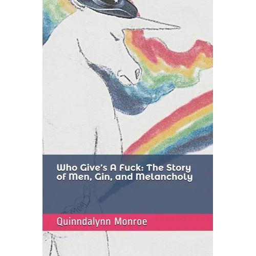 Who Give's A Fuck: The Story of Men, Gin, and Melancholy - Paperback