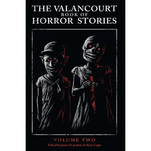 The Valancourt Book of Horror Stories: Volume Two - Hardcover